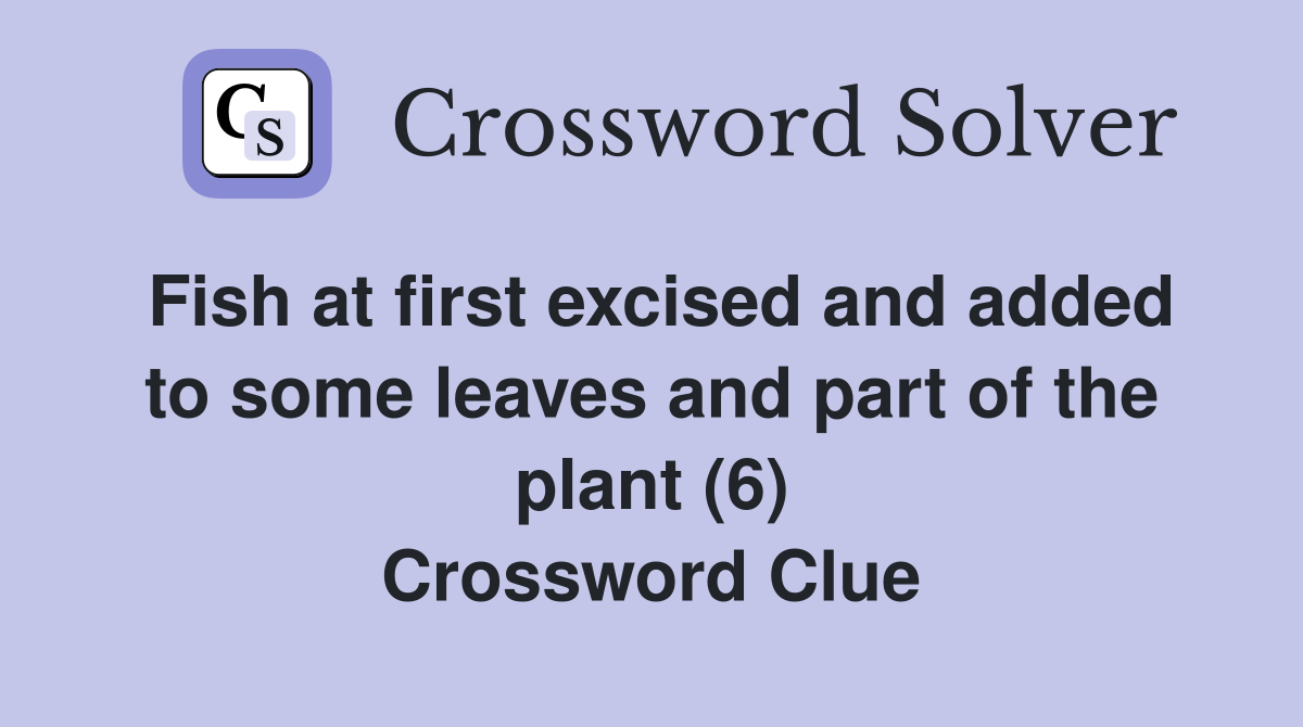 Fish at first excised and added to some leaves and part of the plant (6